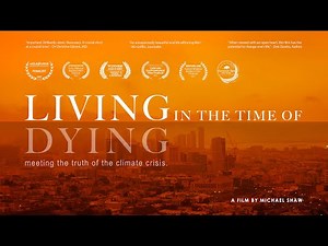 Living in the Time of Dying: Courage, Acceptance, and What We Do Now?