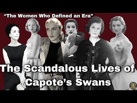 The Scandalous Lives of Truman Capote's Swans: The women who defined an Era.