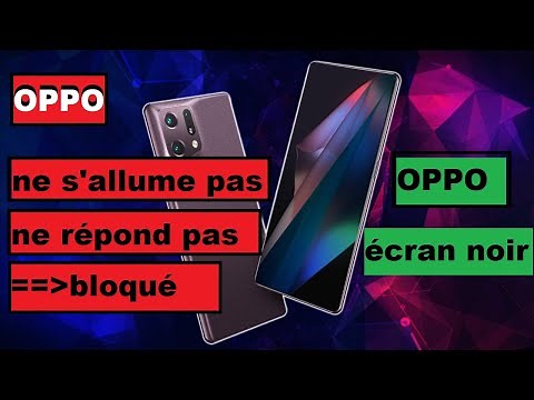 Si votre OPPO ne s'allume pas,ne répond pas,écran est noir,figé.