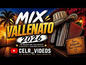 Mix Vallenato 2026 | Lo Mejor del Vallenato Clásico y Nuevos Éxitos | Celr_Videos