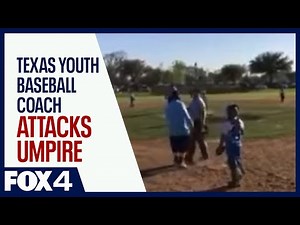 Texas youth baseball coach attacks umpire