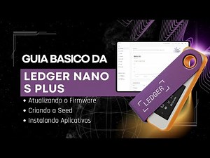 Guia Básico Inicial LEDGER NANO S PLUS