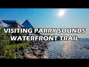 VISITING PARRY SOUND WATERFRONT TRAIL! 🌊🥾