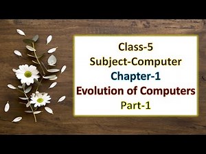 Class-5 Chapter-1 (Evolution of Computer) Part-1