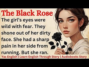 The Black Rose | A Very beautiful English Story | Learn English Through Story Level 5