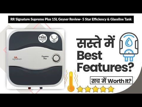 RR Signature Supremo Plus 15L Geyser Review- 5 Star Efficiency & Glassline Tank | Review in Hindi |