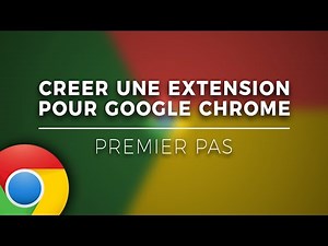 Créer une extension pour Google Chrome FACILEMENT - Premier pas