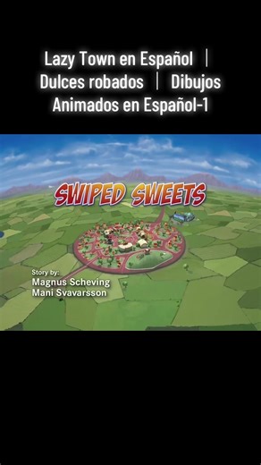 Dulces Robados en Lazy Town: Aventura en Español