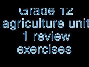 grade 12 agriculture unit 1 review exercise