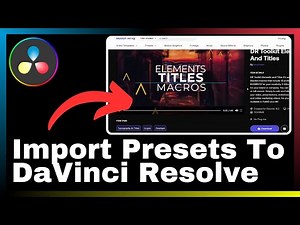 How to Import Presets Into DaVinci Resolve (DaVinci Resolve Macros)