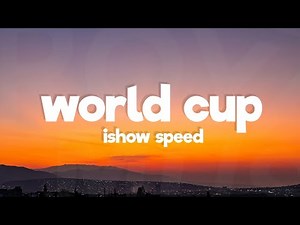 IShowSpeed - World Cup (Lyrics)