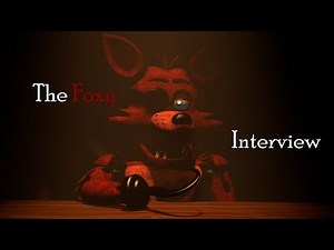 (FNaF SFM) A Foxy Interview (Read Description, Inspired by J-Gems)