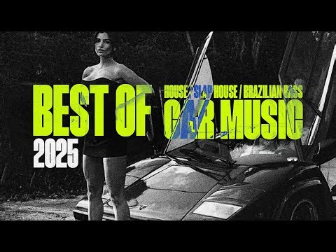 BEST OF CAR MUSIC MIX 2025 #54🔥Best Remixes of Popular Songs & HyperTechno, EDM, Slap House