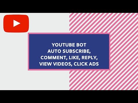 YouTube Bot - view bot, click ads bot, Comment Bot, Like Bot, and Subscriber Bot |Tubeassitpro part1