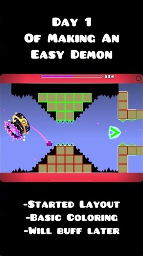 Day 1 Of Making An Easy Demon in Geometry Dash