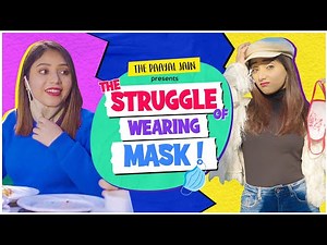 The Struggle Of Wearing Mask | Ft. Tena Jaiin | The Paayal Jain