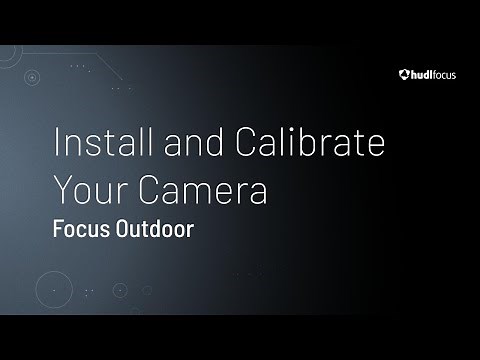 Install and Calibrate Your Camera • Focus Outdoor