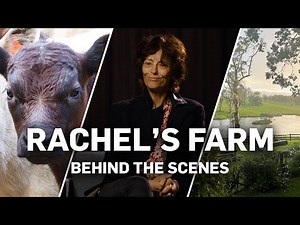 Rachel's Farm - Behind the Scenes