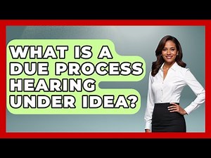 What Is A Due Process Hearing Under IDEA? - Special Education Learning
