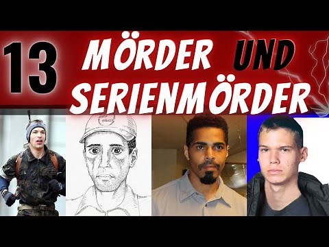 13 spektakuläre Serienmörder und Mörder | Serienmörder Doku