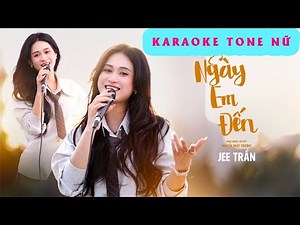 KARAOKE TONE NỮ BEAT GỐC | NGÀY EM ĐẾN - JEE TRẦN