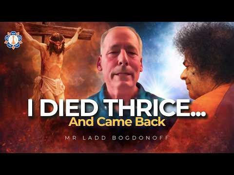 Crucifixion, Resurrection & Sathya Sai’s Grace | Mr. Ladd Bogdonoff’s True Story