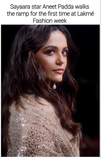 Lakme’s New Brand Ambassador Aneet Padda Slays Her First Ramp Walk #aneetpadda #sayaara #bollywood
