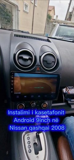 Installing car radio Android 9inch in Nissan Qashqai 2008.