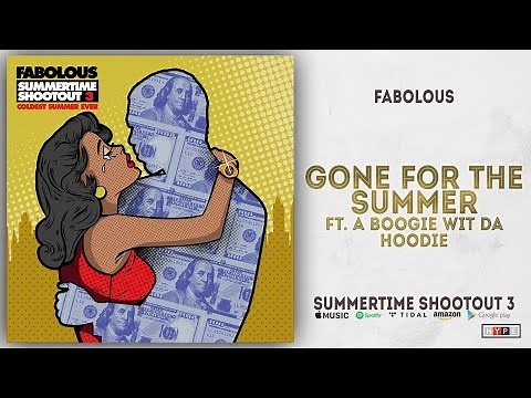 Fabolous - Gone For The Summer Ft. A Boogie Wit Da Hoodie (Summertime Shootout 3)
