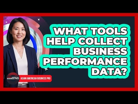 What Tools Help Collect Business Performance Data?