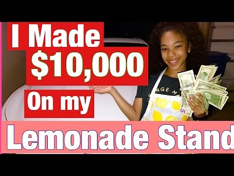 How to Make $10,000 on a Lemonade Stand!!