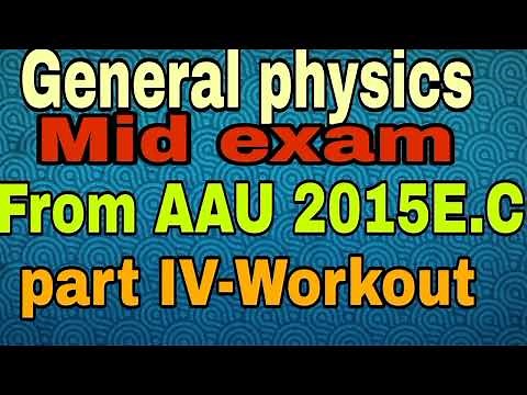 General physics Mid exam from AAU(2015E.C)