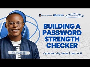 LESSON 91: Building a Password Strength Checker Using Python - Python for Cybersecurity