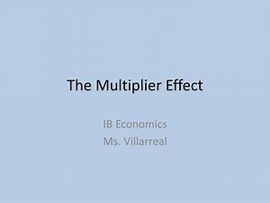 The Multiplier Effect - SlideServe
