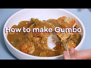 How to make Gumbo!