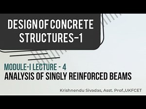 Design of Concrete Structures-Analysis of Singly reinforced beams Video Lecture | Crash Course: Civil Engineering (CE)