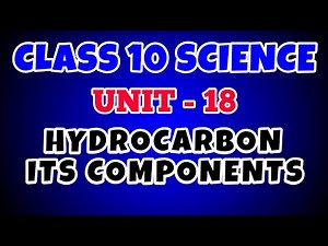 Class 10 Science Unit 18 | Class 10 Science Chapter 18 Exercise 2081 | Hydrocarbon And Its Component
