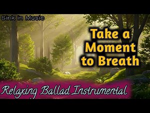 Beautiful Relaxing Instrumental Ballad | Soft Music for Calm & Focus