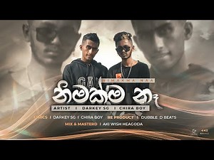 Nimakma na | නිමක්ම නෑ - Darkey sg x ‪@ChiraBoyy‬ (Official Music Video)