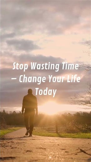 Stop Wasting Time – The Truth That Will Change Your Life