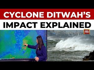 Cyclone Ditwah's Impact On Southern States Explained: NDRF Teams Deployed Ahead Of Landfall