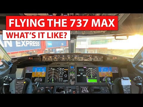 Flying The Boeing 737 MAX... What's It Like?