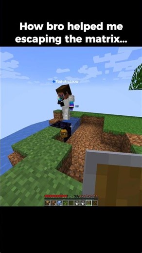 How bro helped me espacing the matrix #minecraft