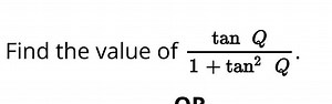 Find the value of 1 tan2QtanQ​.... | Filo