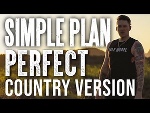Simple Plan - Perfect (COUNTRY VERSION) - Josh Setterfield (OFFICIAL MUSIC VIDEO)