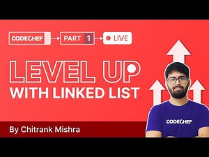 Level Up With Linked Lists #1 | Part - 1 | DSA Problem Solving Series | Chitrank Mishra | CodeChef