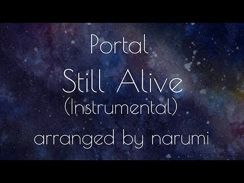 Portal - Still Alive(Instrumental) / lyrics/歌詞付/karaoke/カラオケ arranged by narumi