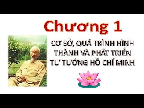 Tư tưởng Hồ Chí Minh. Chương 1. Cơ sở, quá trình hình thành và phát triển tư tưởng Hồ Chí Minh