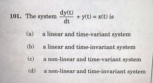 The system dy(t)/dt + y(t) = x(t) is: (a) a linear and time-va... | Filo