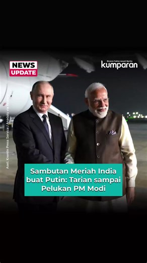 Presiden Rusia Vladimir Putin tiba di India pada Kamis (4/12) dan mendapat sambutan meriah dari Perdana Menteri Narendra Modi. Begitu turun dari pesawat, Putin langsung disambut pelukan hangat sebelum keduanya menyaksikan pertunjukan tarian klasik India sebagai ucapan selamat datang. Putin datang bersama delegasi besar yang terdiri dari pelaku bisnis Rusia dan sejumlah menteri senior. Ini menjadi lawatan pertamanya sejak perang Ukraina pecah hampir empat tahun lalu. Dalam kunjungan ini, Putin da